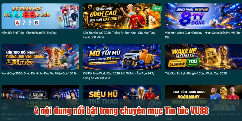 4 nội dung nổi bật trong chuyên mục Tin tức VU88