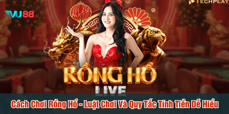 Cách chơi rồng hổ