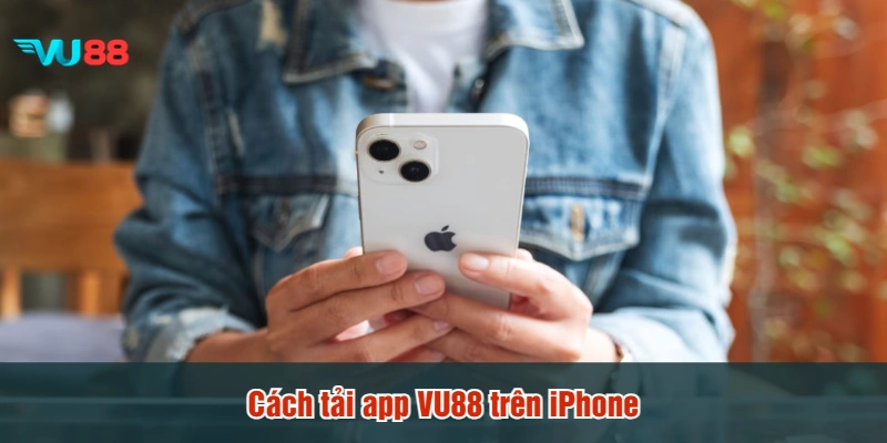 Cách tải app VU88 trên iPhone
