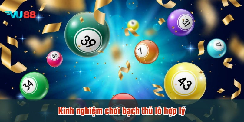 Kinh nghiệm chơi bạch thủ lô hợp lý