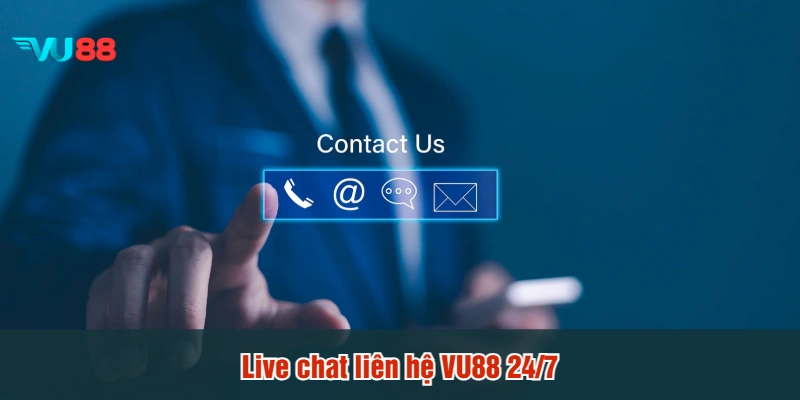 Live chat liên hệ VU88 24/7