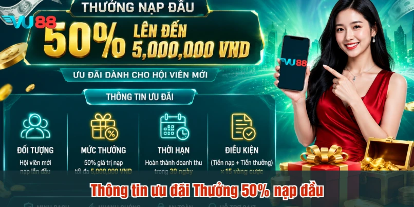 Thông tin ưu đãi Thưởng 50% nạp đầu