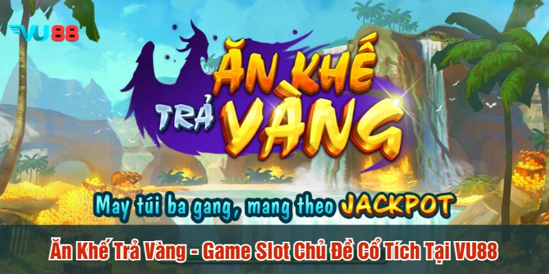 Ăn khế trả vàng