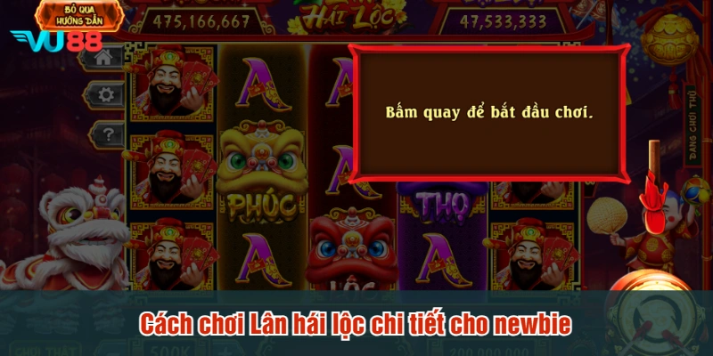 Cách chơi Lân hái lộc chi tiết cho newbie