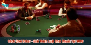 Cách chơi poker