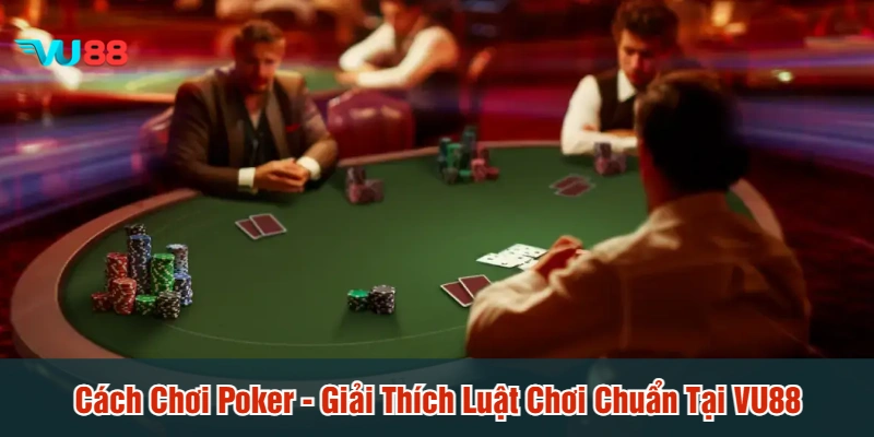 Cách chơi poker