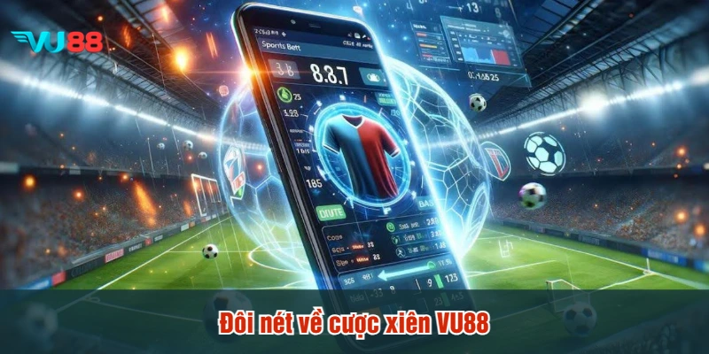 Đôi nét về cược xiên VU88