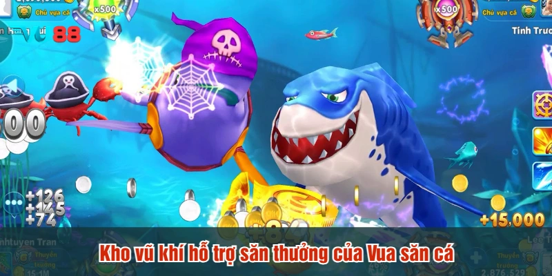 Kho vũ khí hỗ trợ săn thưởng của Vua săn cá