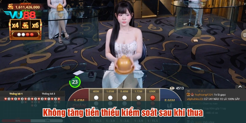 Không tăng tiền thiếu kiểm soát sau khi thua