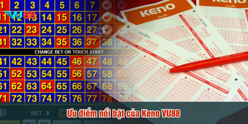 Ưu điểm nổi bật của Keno VU88